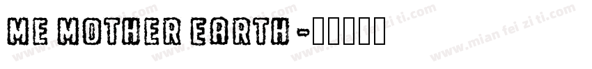 Me Mother Earth字体转换